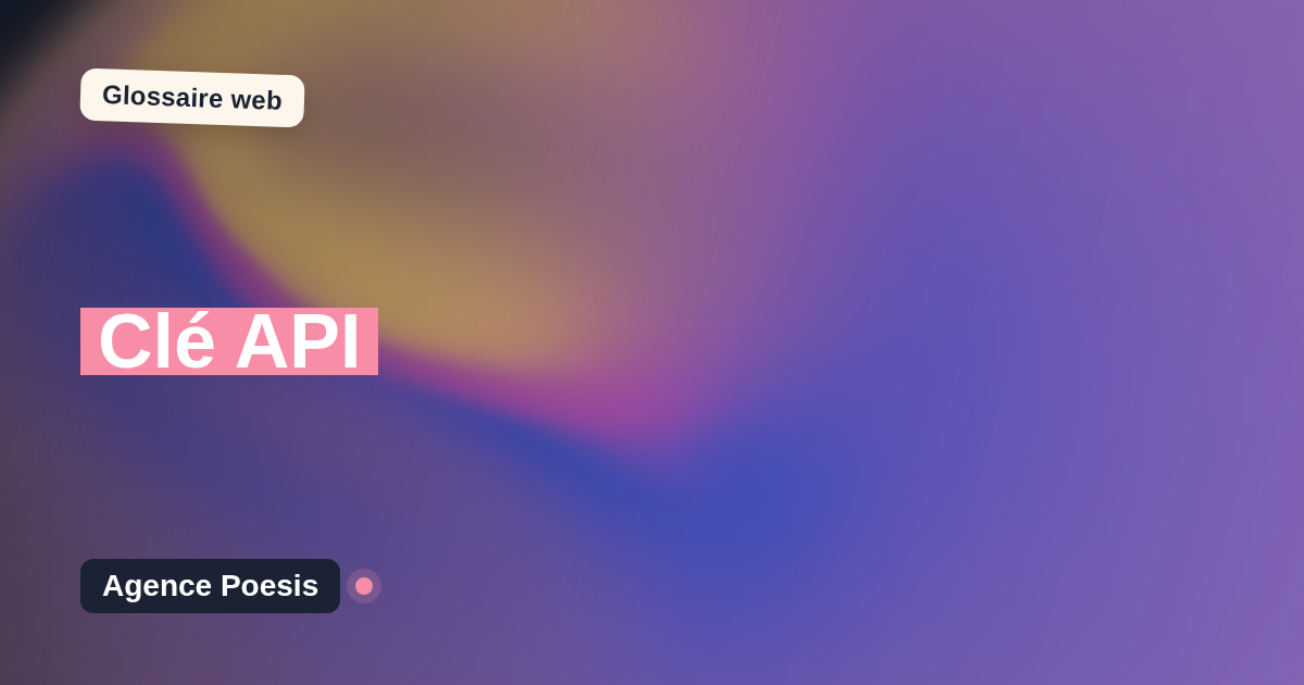 Clé API : définition simple et exemples concrets