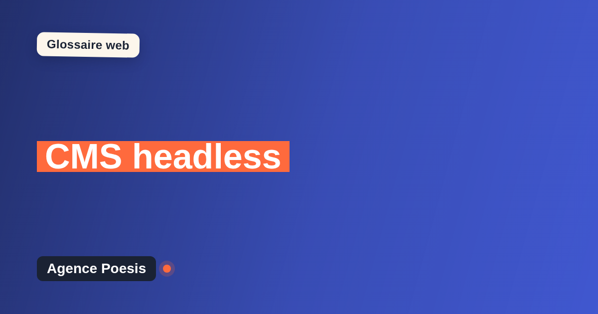 CMS headless : définition simple et exemples concrets