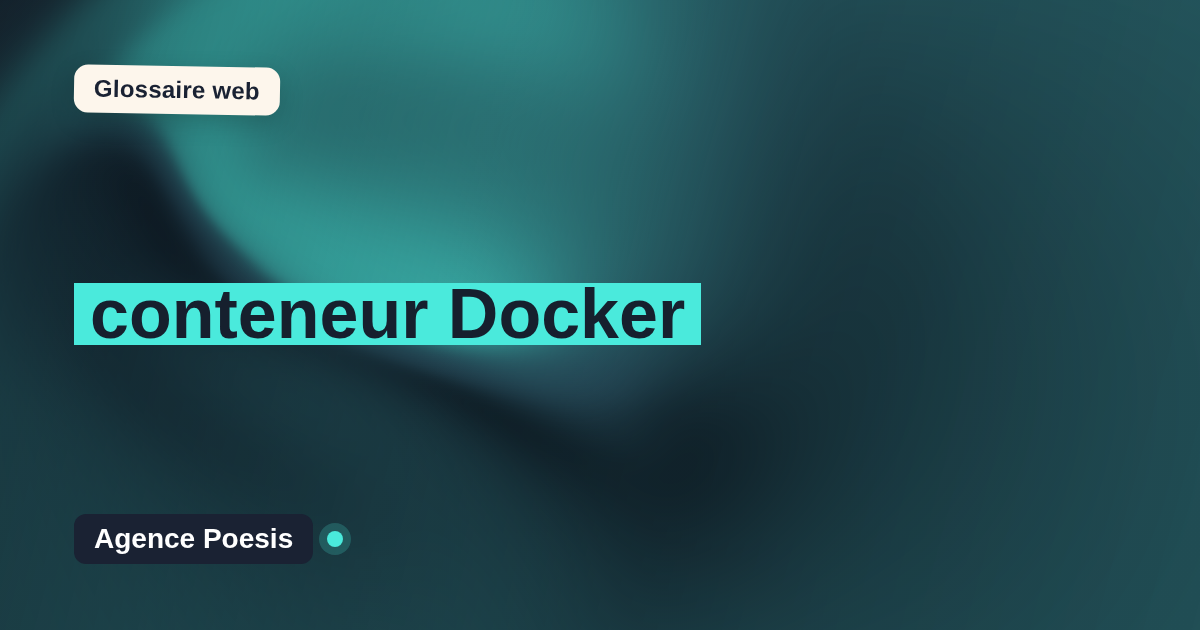 conteneur Docker : définition simple et exemples concrets