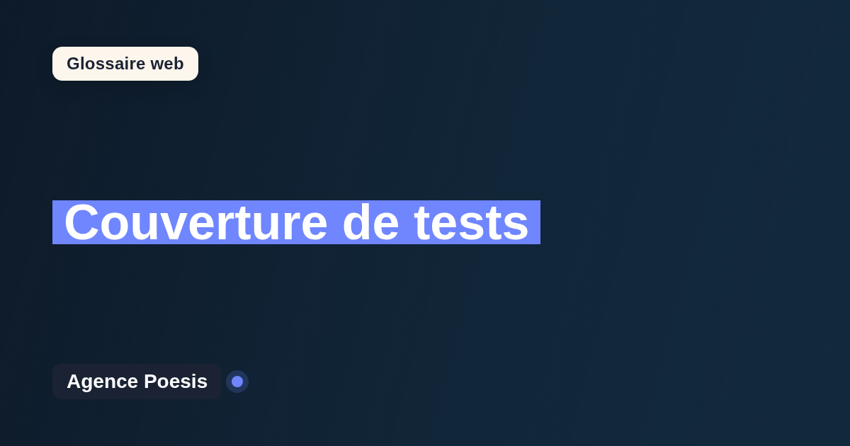 Couverture de tests : définition simple et exemples concrets