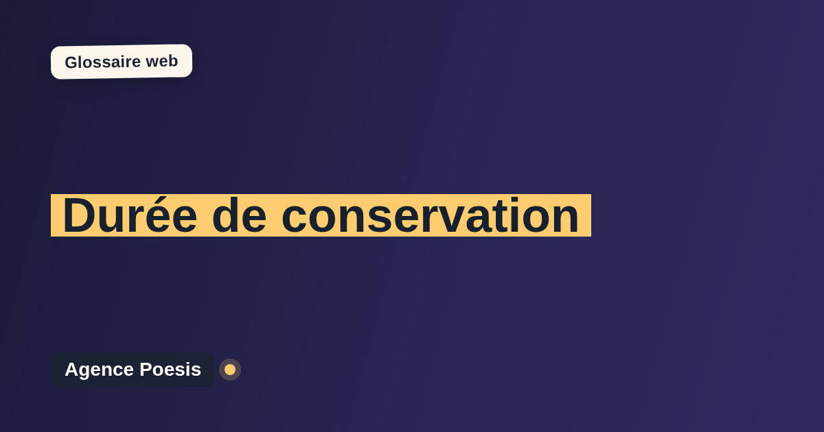 Durée de conservation : définition simple et exemples concrets