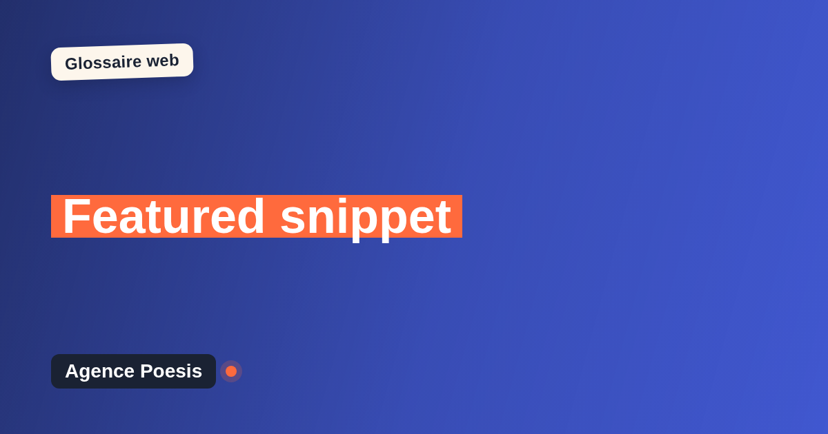 Featured snippet : définition simple et exemples concrets