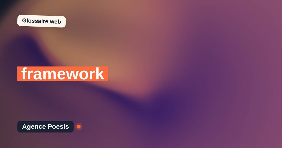 framework : définition simple et exemples concrets