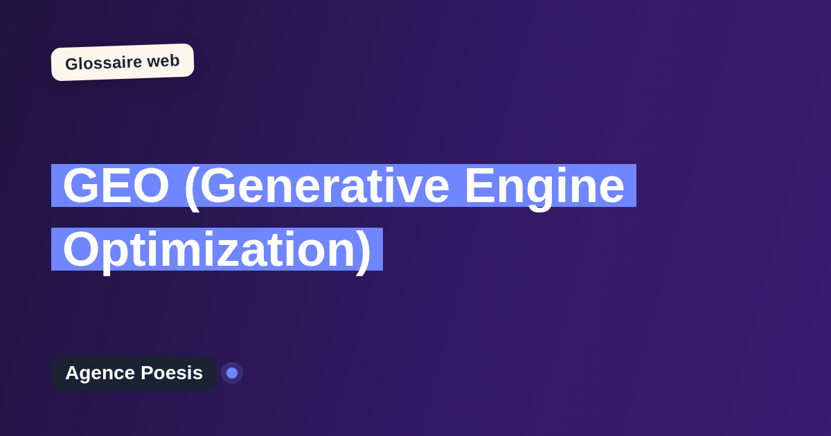 GEO (Generative Engine Optimization) : définition simple et exemples concrets
