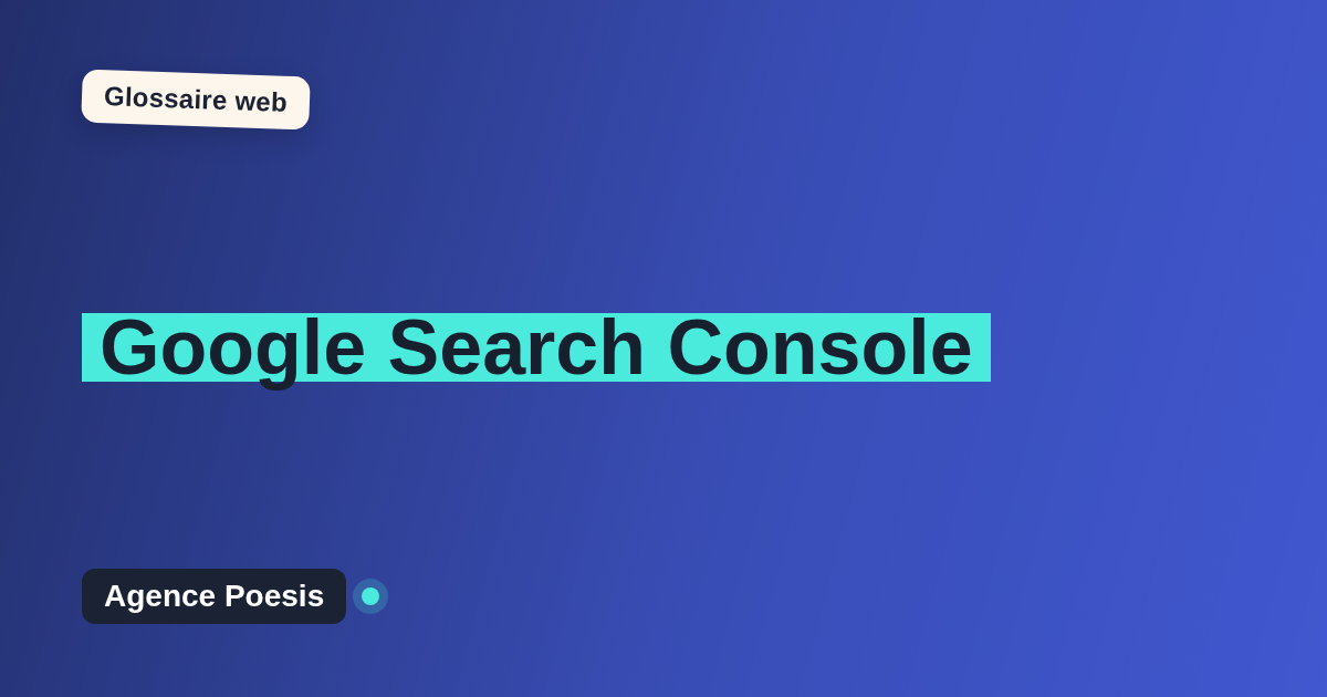 Google Search Console : définition simple et exemples concrets