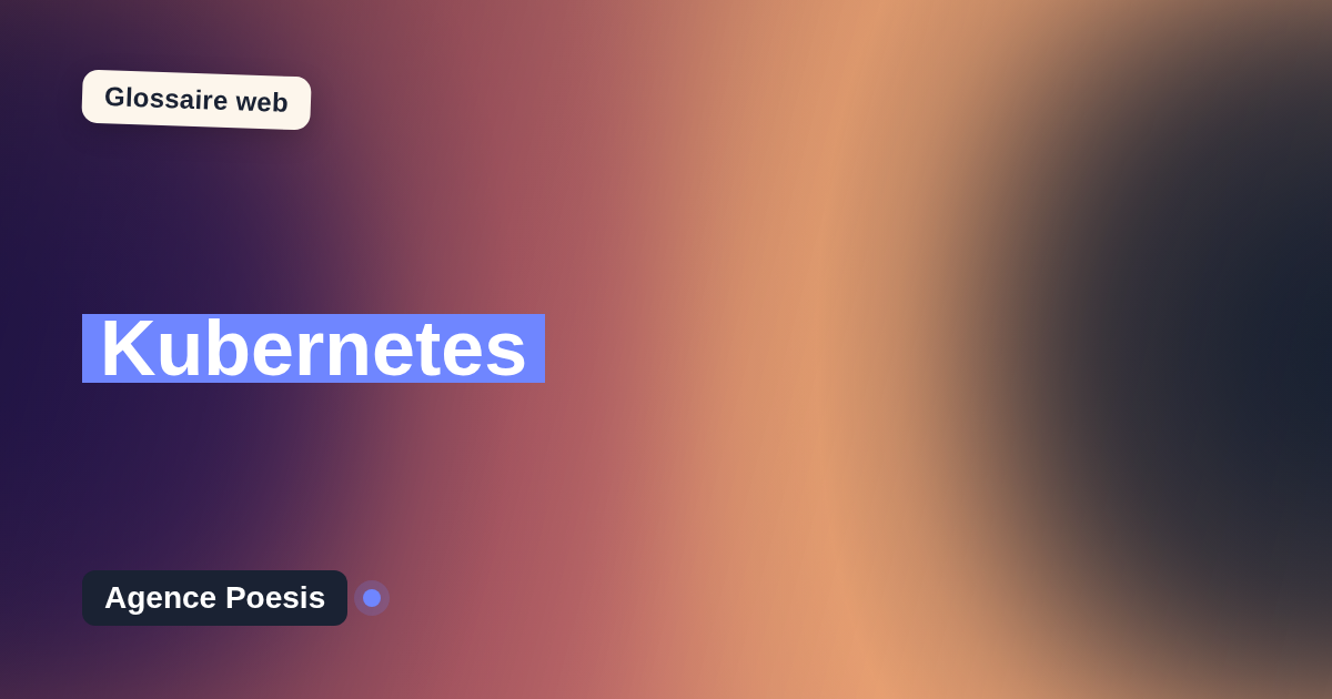 Kubernetes : définition simple et exemples concrets