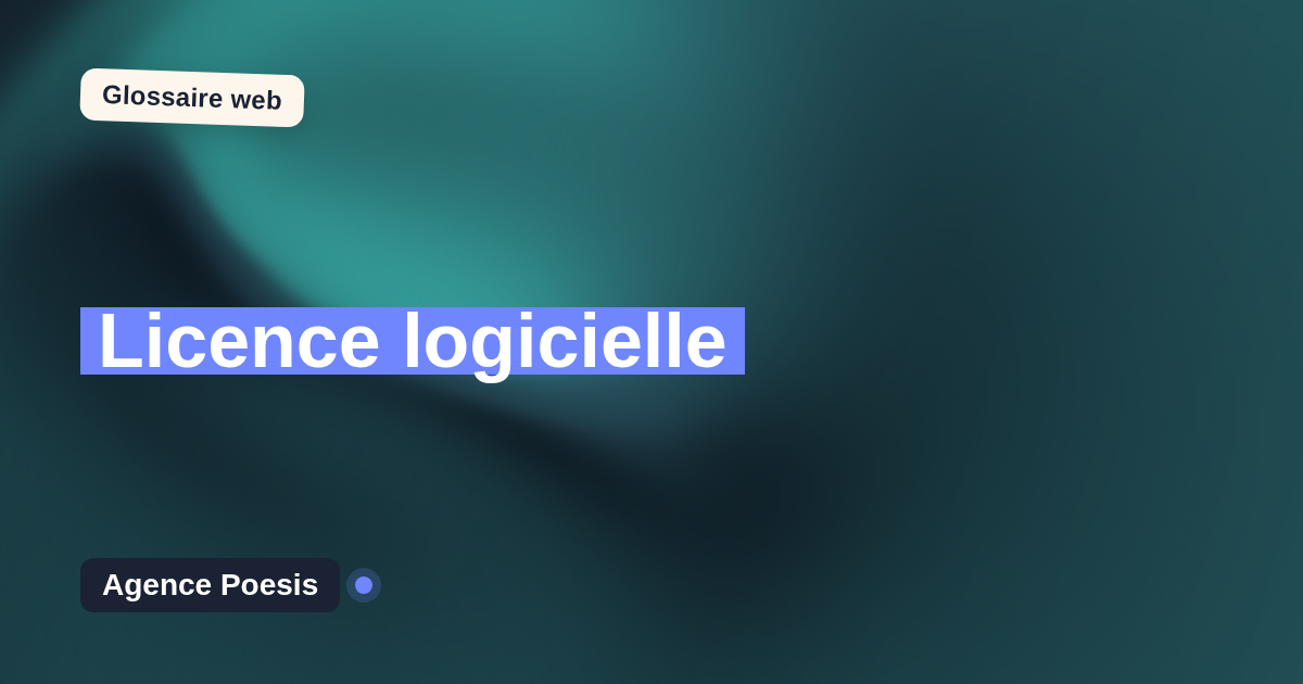 Licence logicielle : définition simple et exemples concrets