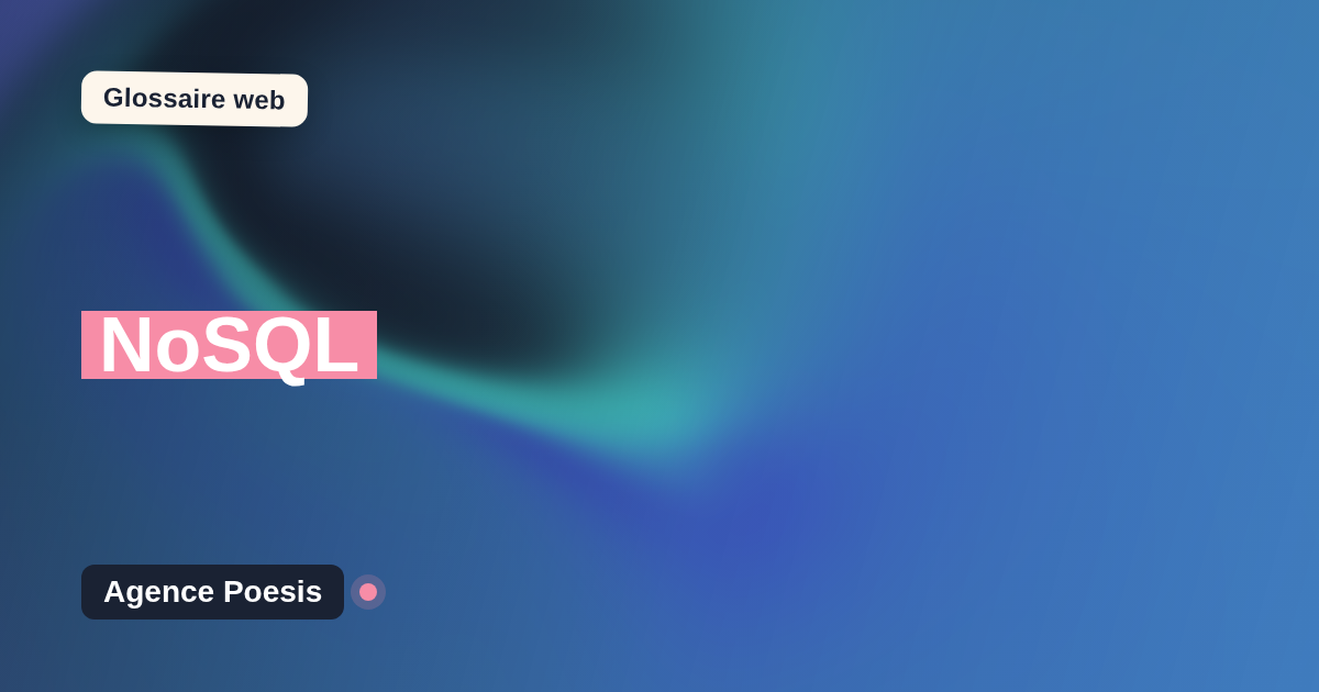 NoSQL : définition simple et exemples concrets