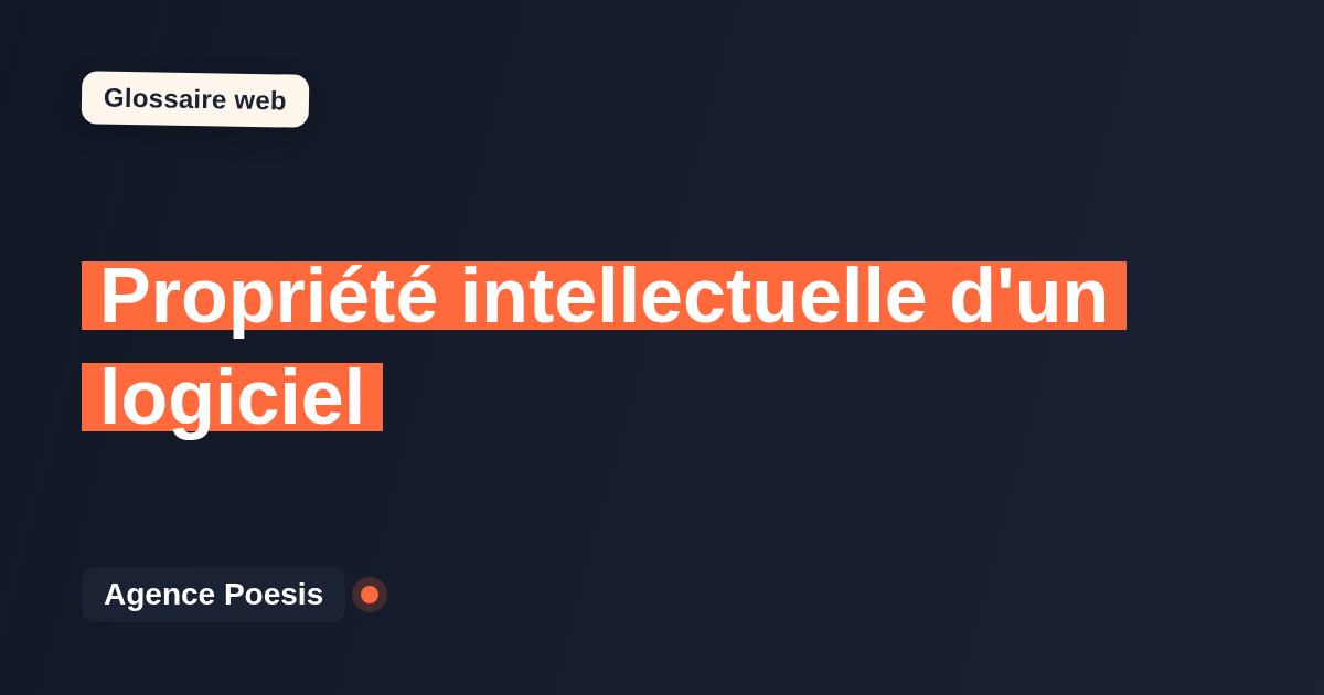 Propriété intellectuelle d'un logiciel : définition simple et exemples concrets