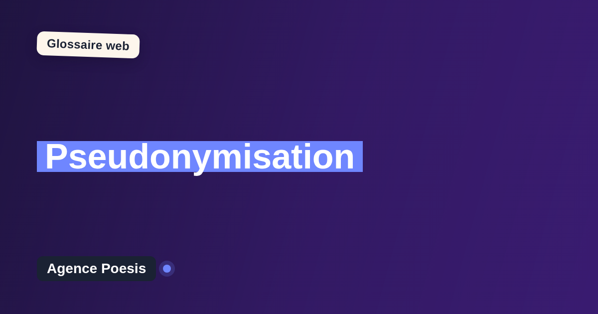Pseudonymisation : définition simple et exemples concrets