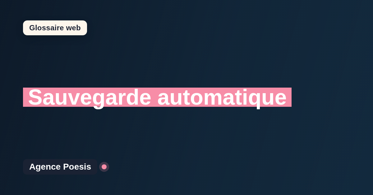 Sauvegarde automatique : définition simple et exemples concrets