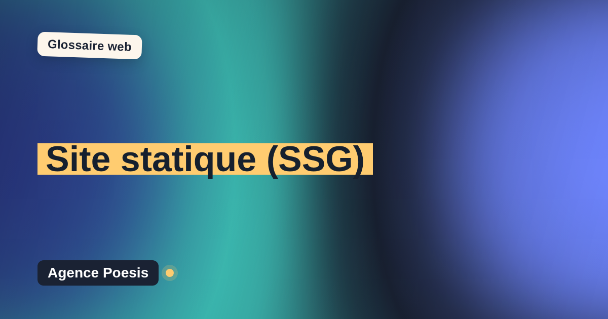 Site statique (SSG) : définition simple et exemples concrets