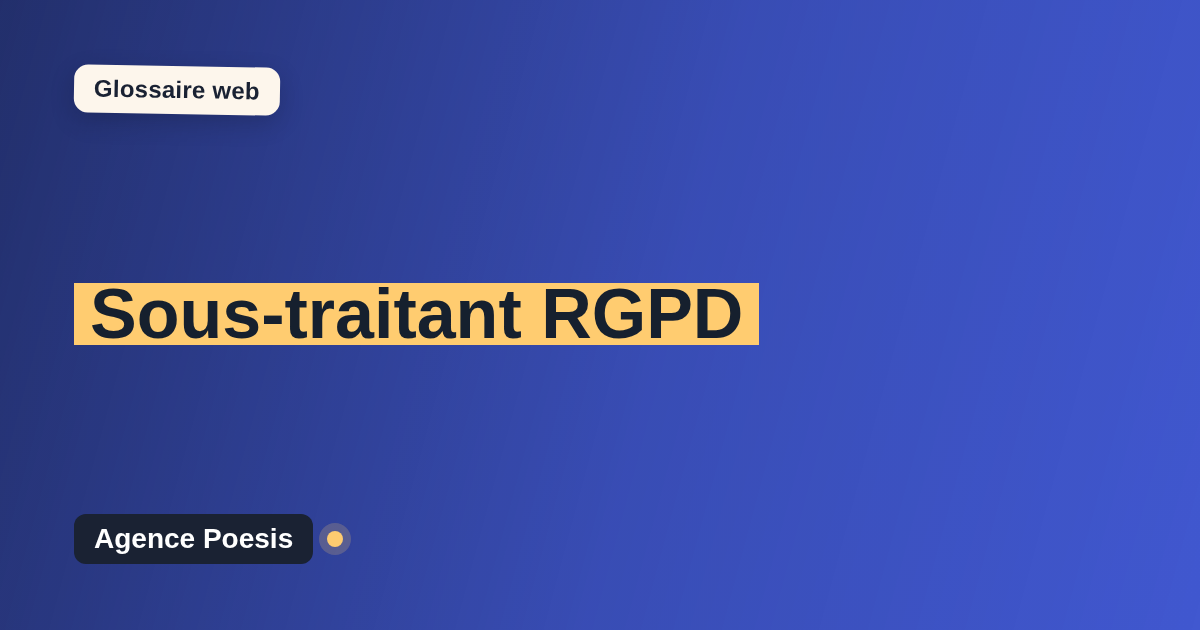 Sous-traitant RGPD : définition simple et exemples concrets