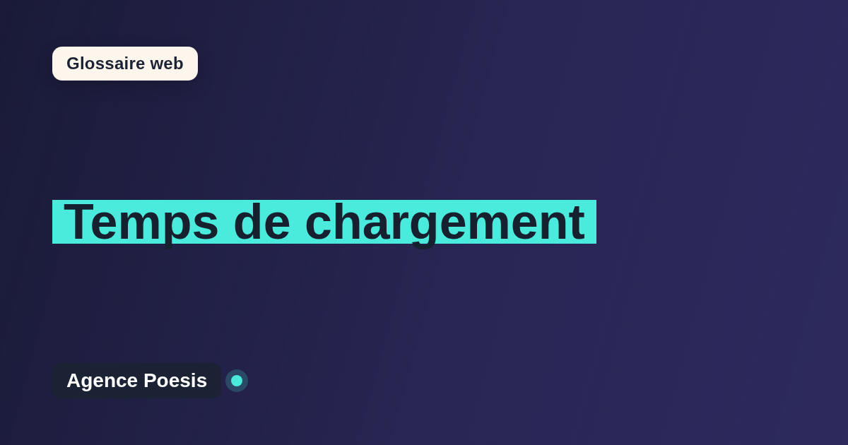 Temps de chargement : définition simple et exemples concrets