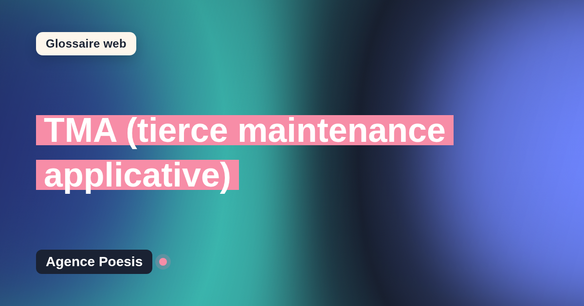 TMA (tierce maintenance applicative) : définition simple et exemples concrets