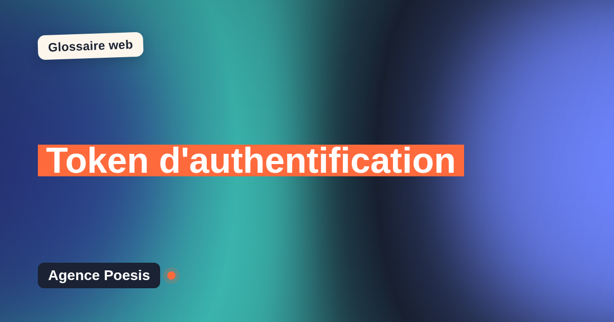 Token d'authentification : définition simple et exemples concrets