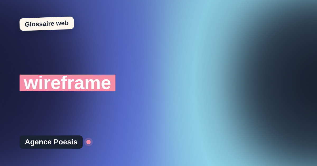 wireframe : définition simple et exemples concrets