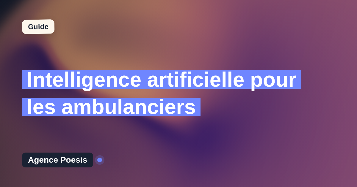 Intelligence artificielle pour les ambulanciers : cas d'usage concrets