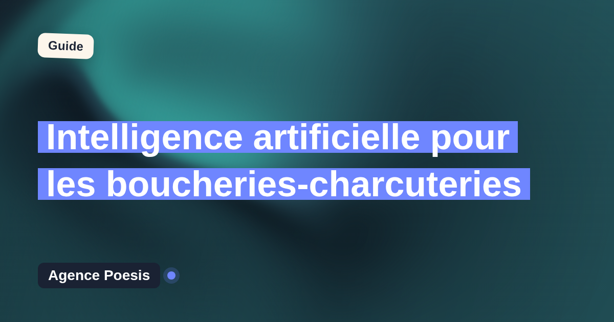 Intelligence artificielle pour les boucheries-charcuteries : cas d'usage concrets