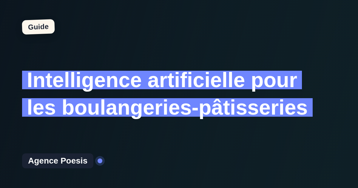 Intelligence artificielle pour les boulangeries-pâtisseries : cas d'usage concrets