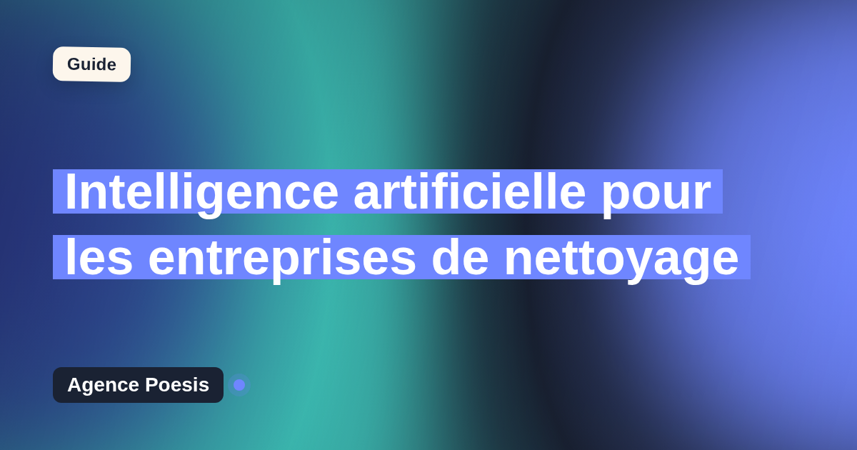 Intelligence artificielle pour les entreprises de nettoyage : cas d'usage concrets