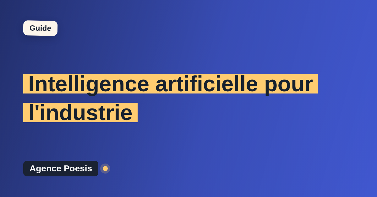 Intelligence artificielle pour l'industrie : cas d'usage concrets
