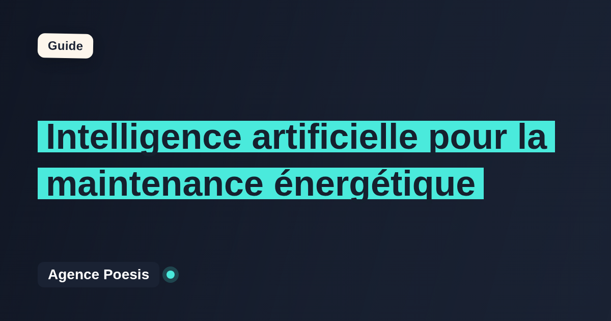 Intelligence artificielle pour la maintenance énergétique : cas d'usage concrets