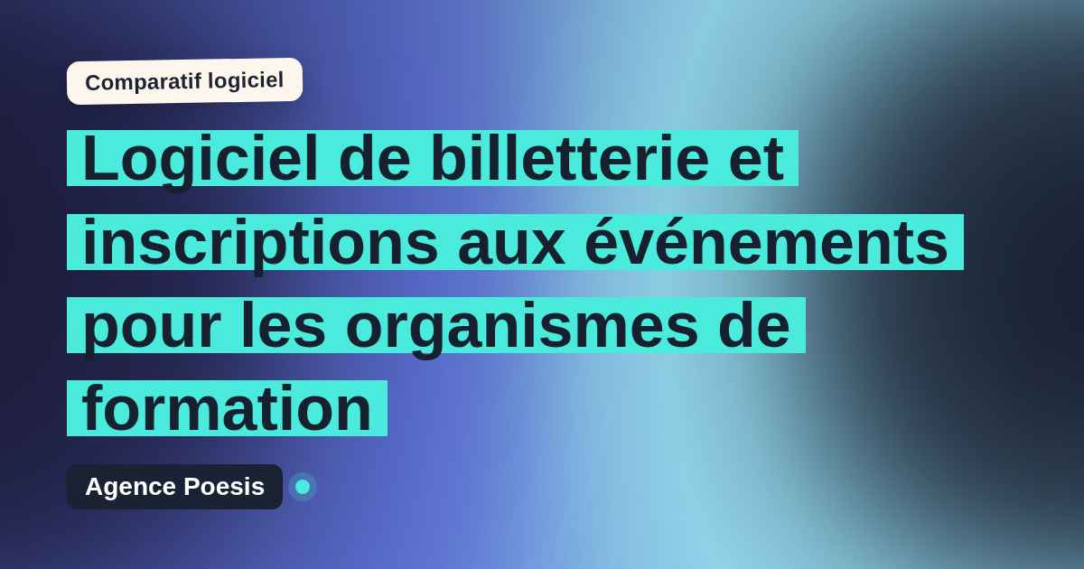 Logiciel de billetterie et inscriptions aux événements pour les organismes de formation : le comparatif (marché vs sur-mesure)