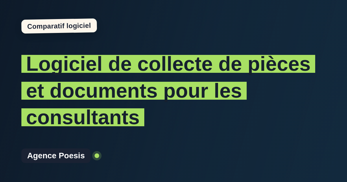 Logiciel de collecte de pièces et documents pour les consultants : le comparatif (marché vs sur-mesure)