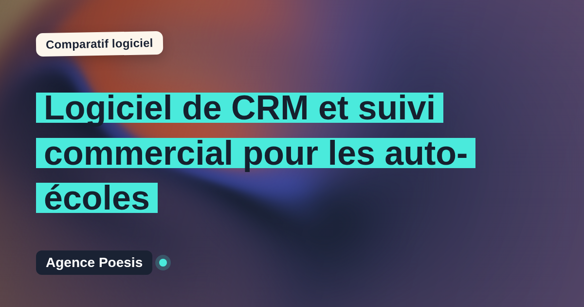 Logiciel de CRM et suivi commercial pour les auto-écoles : le comparatif (marché vs sur-mesure)