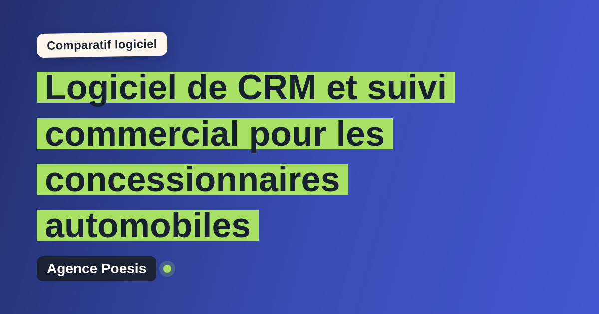 Logiciel de CRM et suivi commercial pour les concessionnaires automobiles : le comparatif (marché vs sur-mesure)