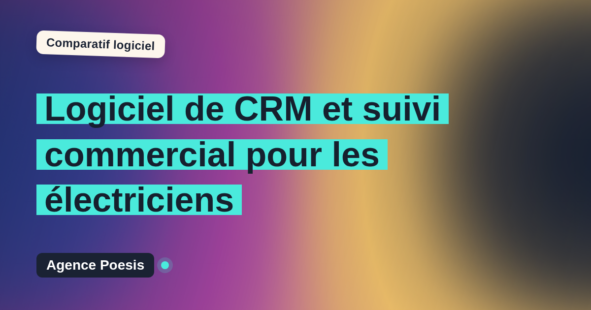 Logiciel de CRM et suivi commercial pour les électriciens : le comparatif (marché vs sur-mesure)