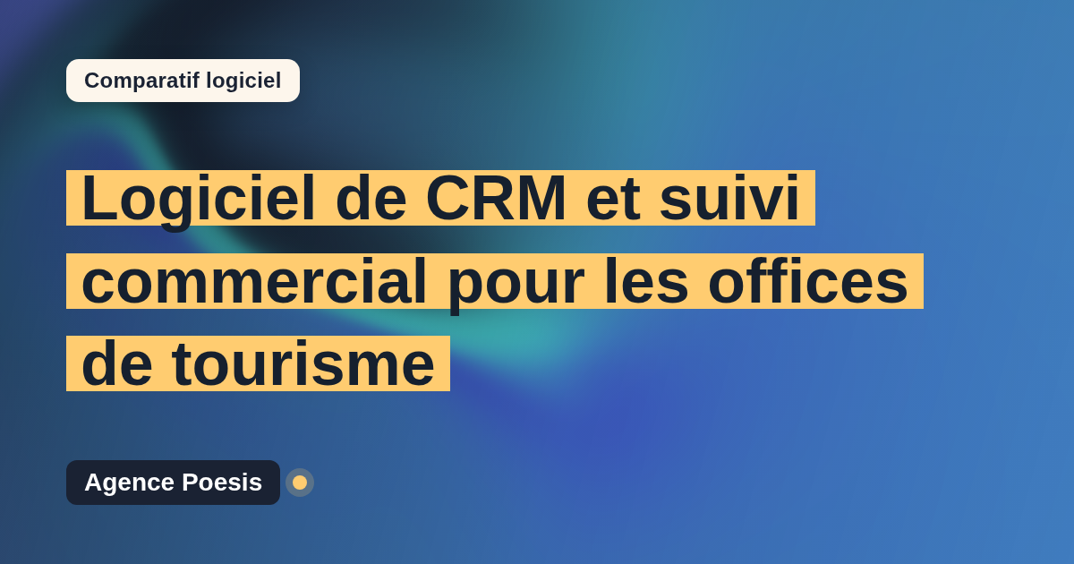 Logiciel de CRM et suivi commercial pour les offices de tourisme : le comparatif (marché vs sur-mesure)
