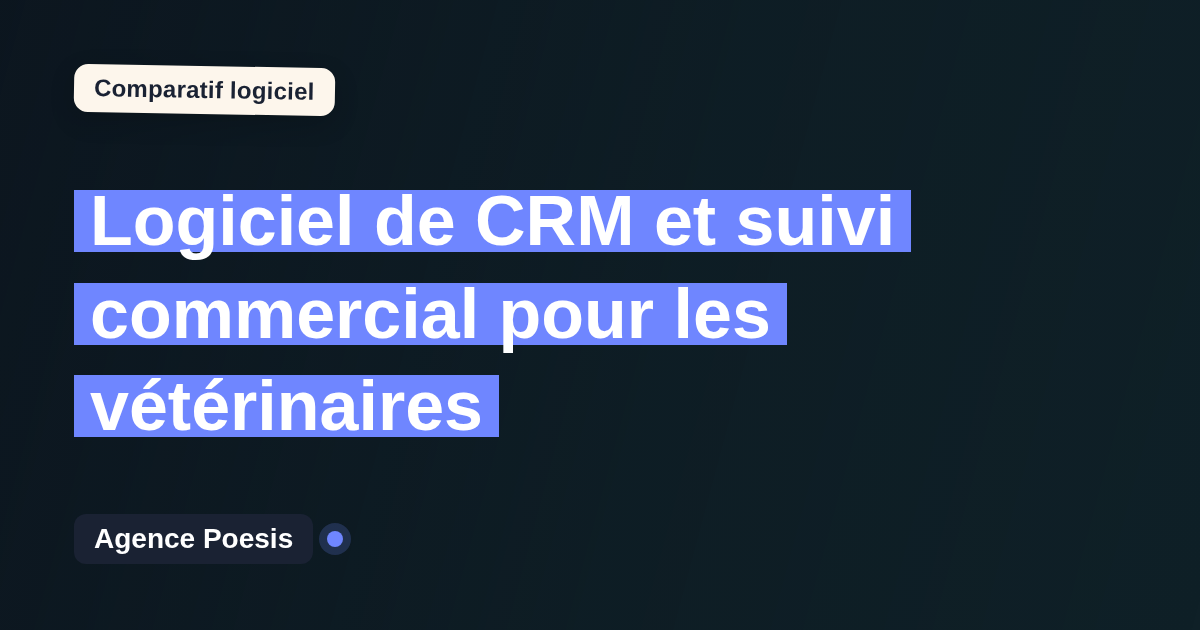 Logiciel de CRM et suivi commercial pour les vétérinaires : le comparatif (marché vs sur-mesure)