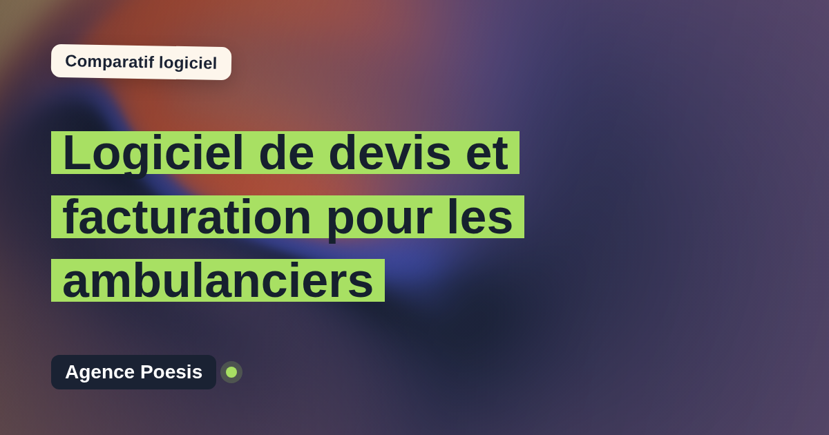 Logiciel de devis et facturation pour les ambulanciers : le comparatif (marché vs sur-mesure)