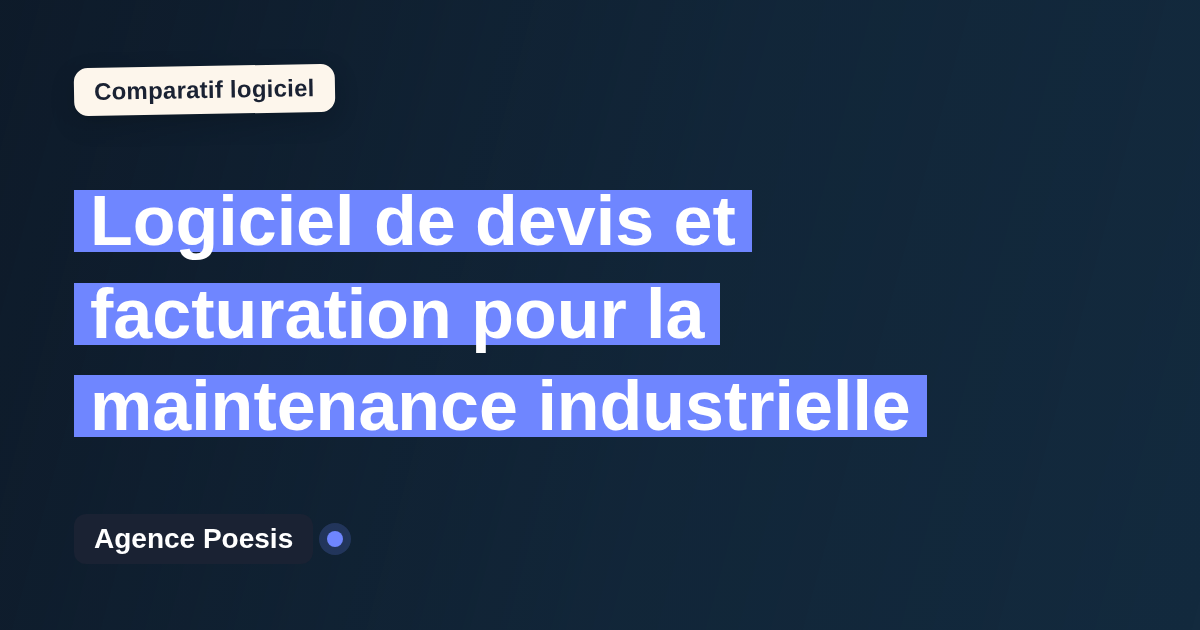 Logiciel de devis et facturation pour la maintenance industrielle : le comparatif (marché vs sur-mesure)