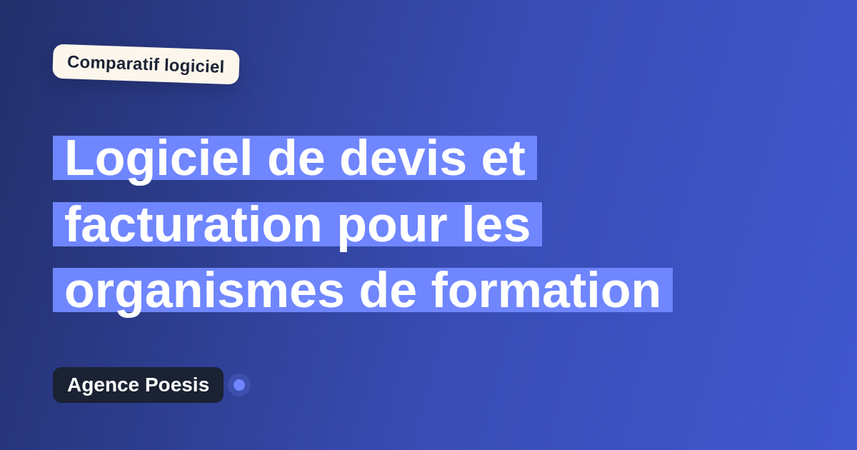 Logiciel de devis et facturation pour les organismes de formation : le comparatif (marché vs sur-mesure)