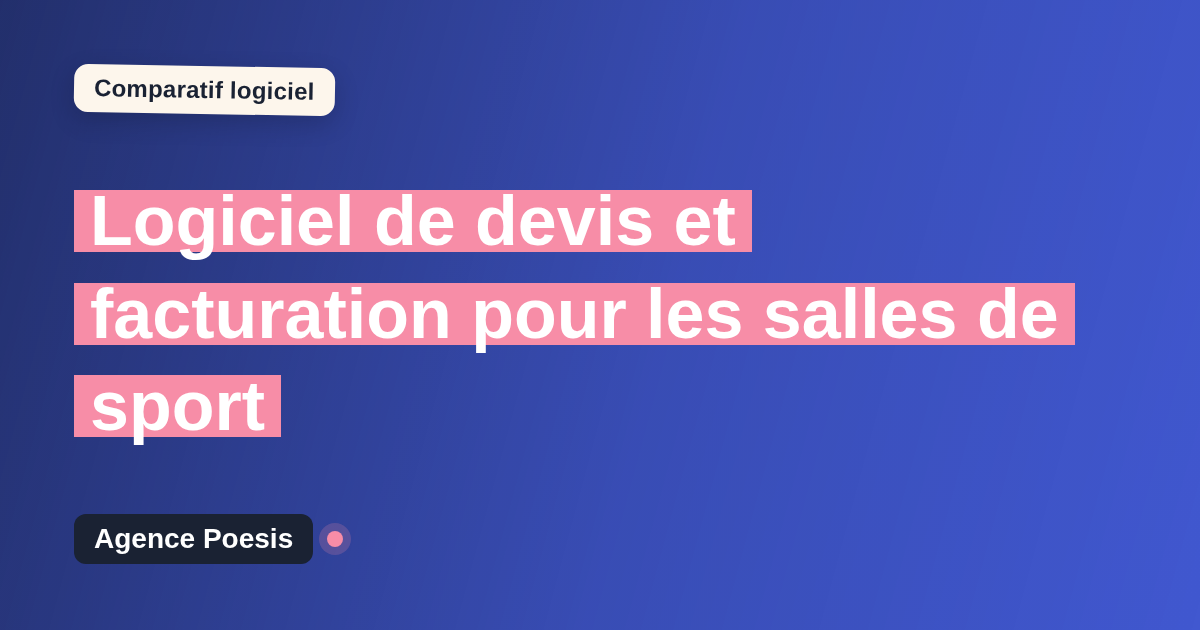 Logiciel de devis et facturation pour les salles de sport : le comparatif (marché vs sur-mesure)