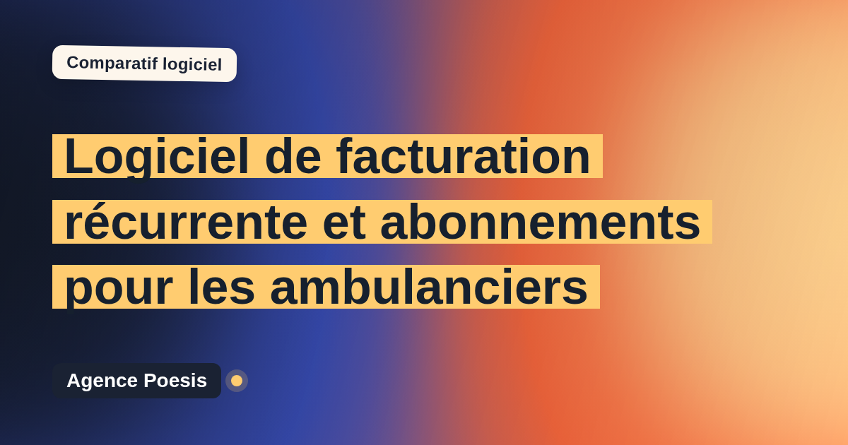 Logiciel de facturation récurrente et abonnements pour les ambulanciers : le comparatif (marché vs sur-mesure)
