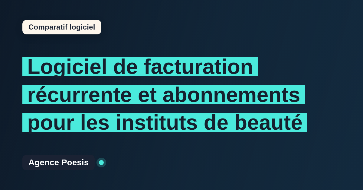 Logiciel de facturation récurrente et abonnements pour les instituts de beauté : le comparatif (marché vs sur-mesure)
