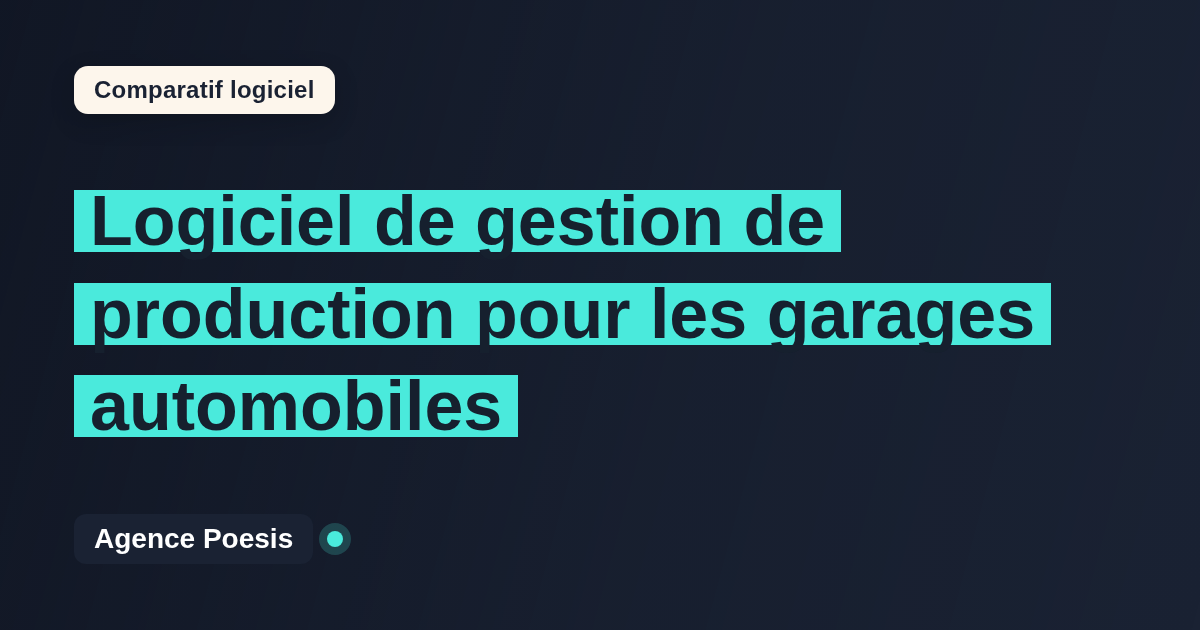 Logiciel de gestion de production pour les garages automobiles : le comparatif (marché vs sur-mesure)