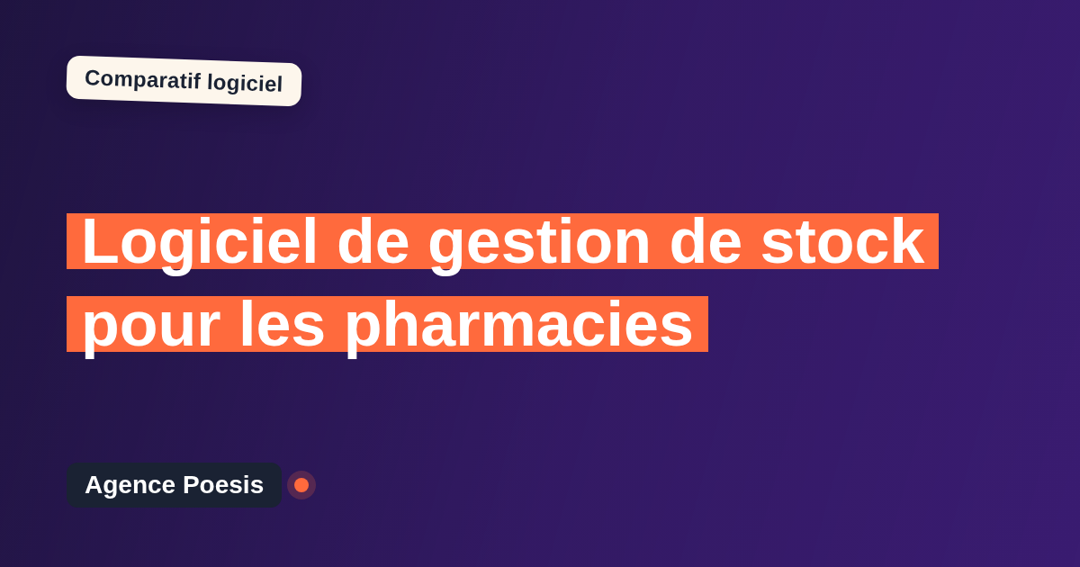 Logiciel de gestion de stock pour les pharmacies : le comparatif (marché vs sur-mesure)