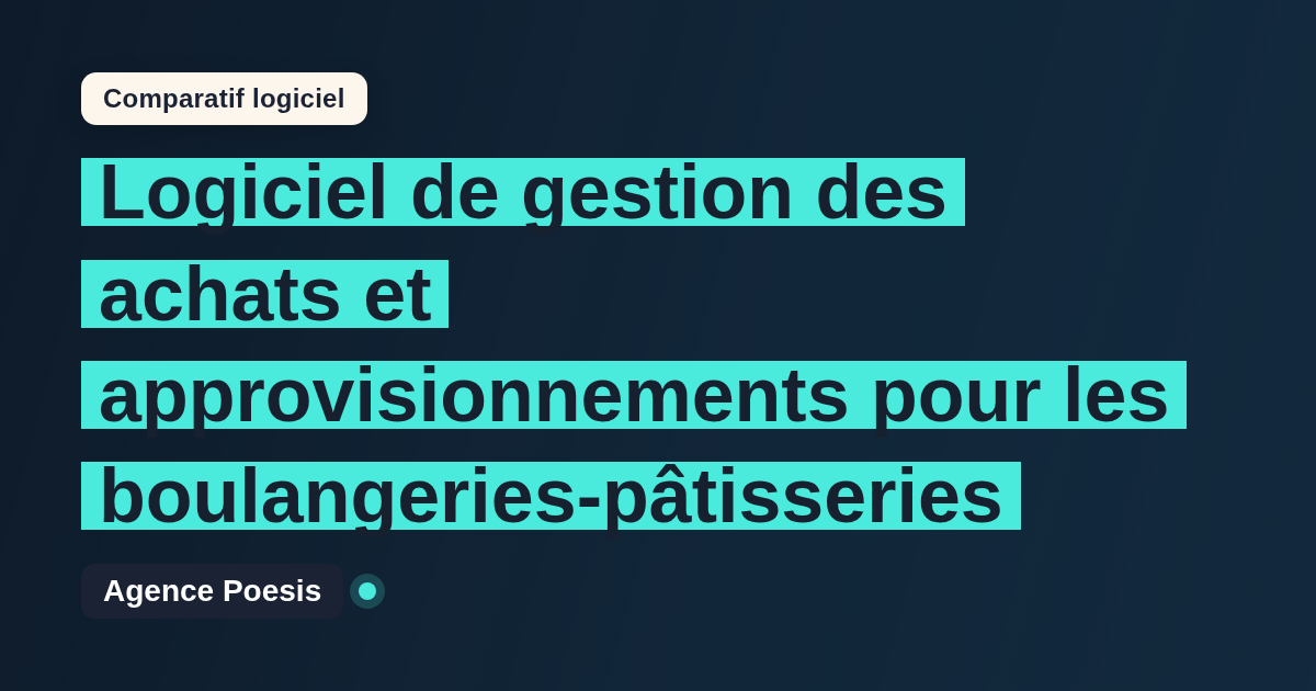 Logiciel de gestion des achats et approvisionnements pour les boulangeries-pâtisseries : le comparatif (marché vs sur-mesure)