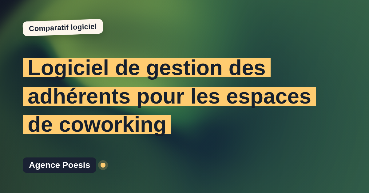 Logiciel de gestion des adhérents pour les espaces de coworking : le comparatif (marché vs sur-mesure)