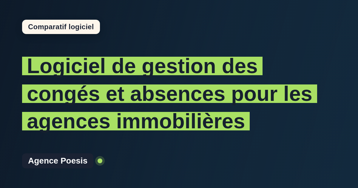 Logiciel de gestion des congés et absences pour les agences immobilières : le comparatif (marché vs sur-mesure)