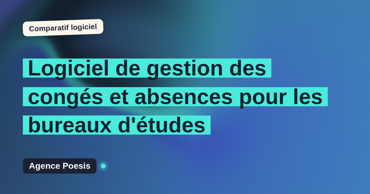 Logiciel de gestion des congés et absences pour les bureaux d'études : le comparatif (marché vs sur-mesure)