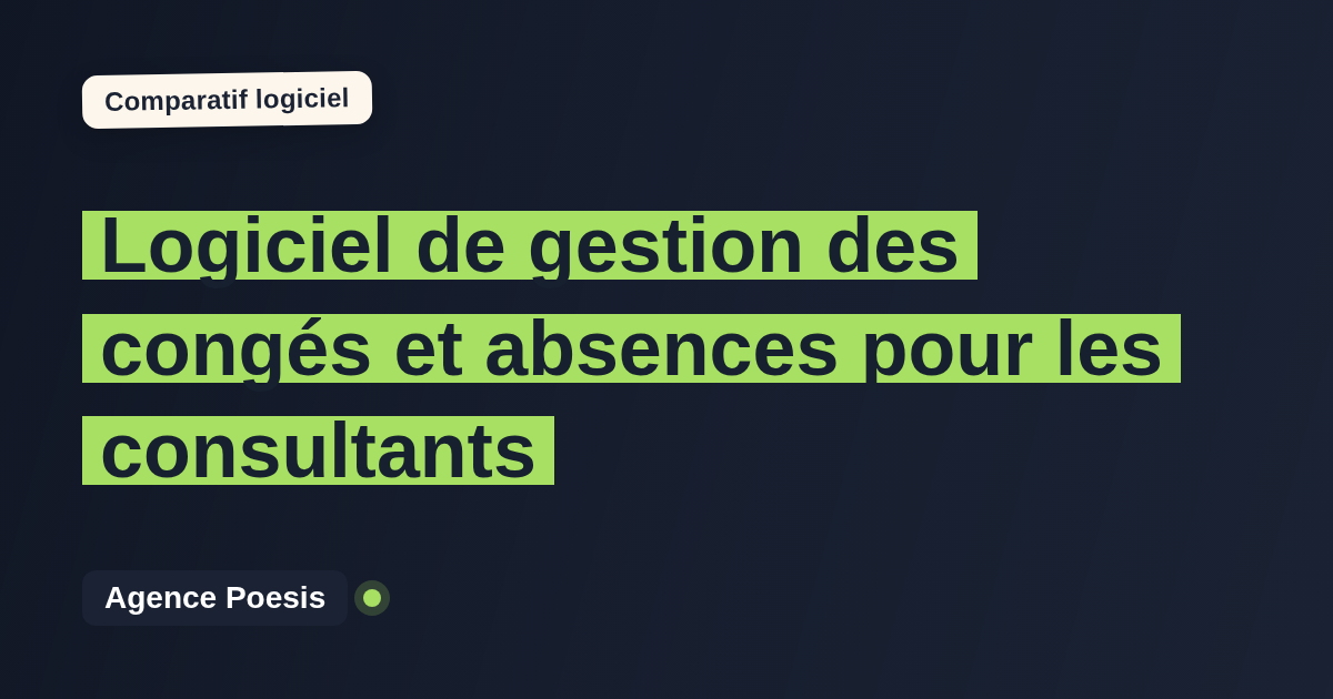 Logiciel de gestion des congés et absences pour les consultants : le comparatif (marché vs sur-mesure)