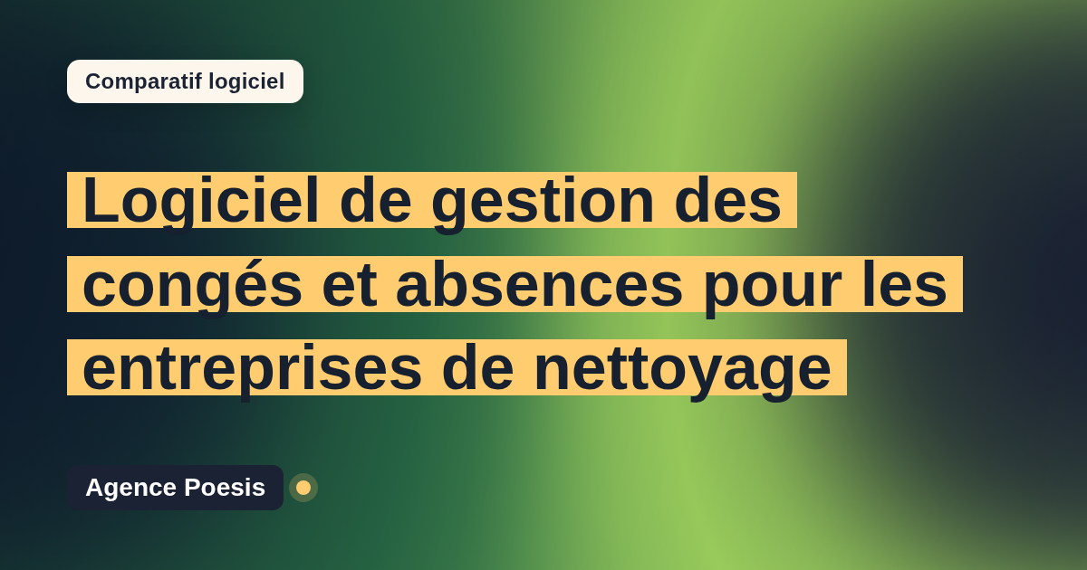 Logiciel de gestion des congés et absences pour les entreprises de nettoyage : le comparatif (marché vs sur-mesure)