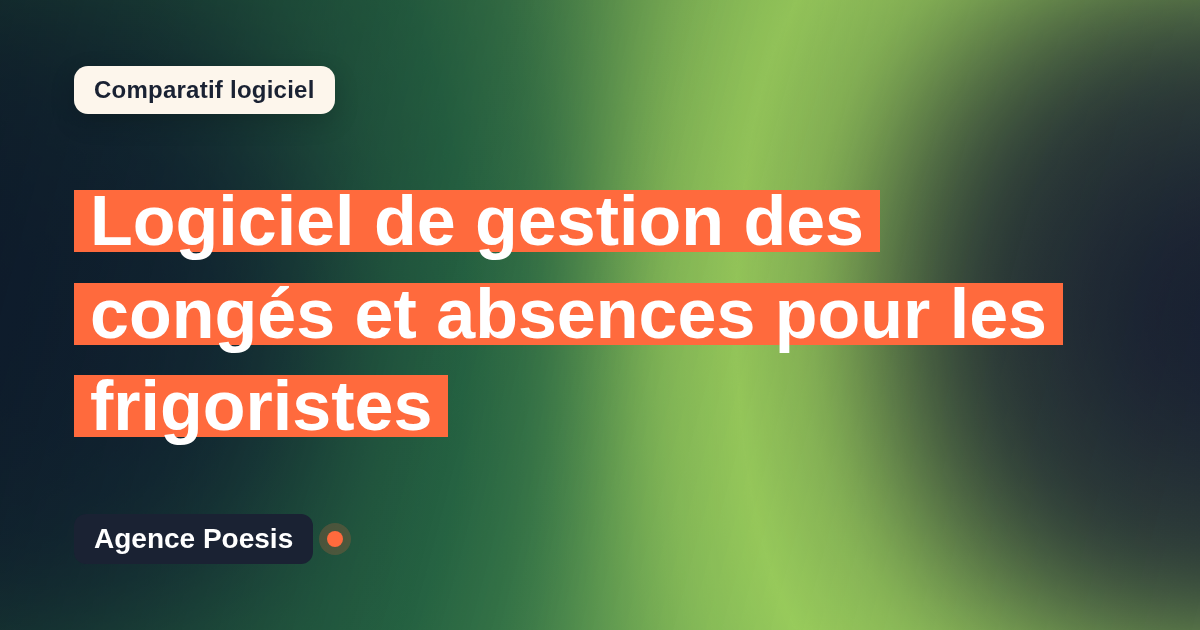 Logiciel de gestion des congés et absences pour les frigoristes : le comparatif (marché vs sur-mesure)