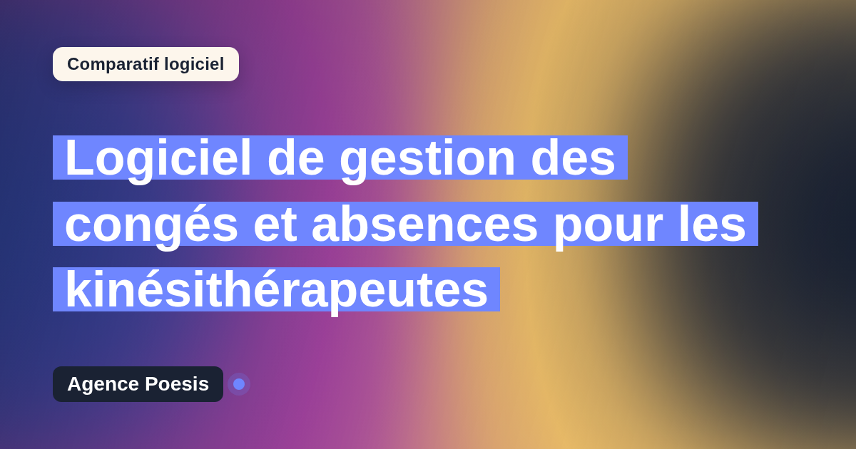 Logiciel de gestion des congés et absences pour les kinésithérapeutes : le comparatif (marché vs sur-mesure)